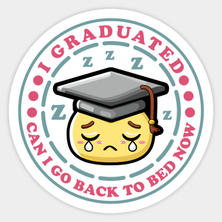 Can I Go Back To Bed Now Graduation Day Funny Sticker